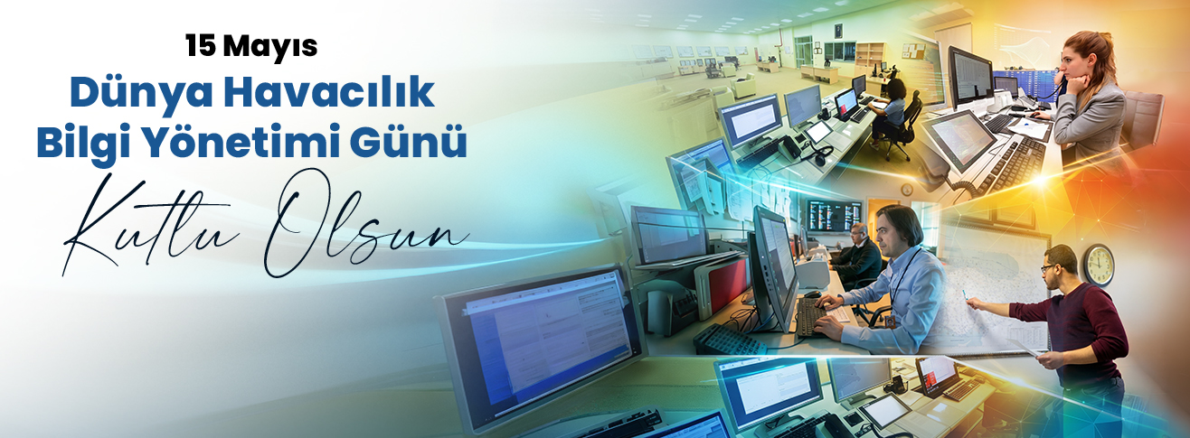 YK BAŞKANI VE GENEL MÜDÜRÜMÜZ ENES ÇAKMAK'IN 15 MAYIS DÜNYA HAVACILIK BİLGİ YÖNETİMİ GÜNÜ MESAJI